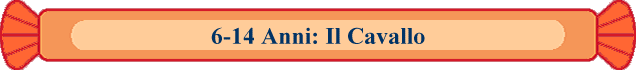 6-14 Anni: Il Cavallo