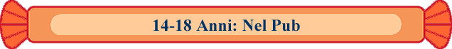 14-18 Anni: Nel Pub